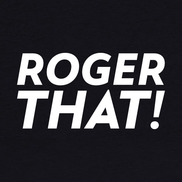 Roger That! by KLANG